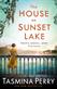 House on Sunset Lake, The: A breathtaking novel of secrets, mystery and love